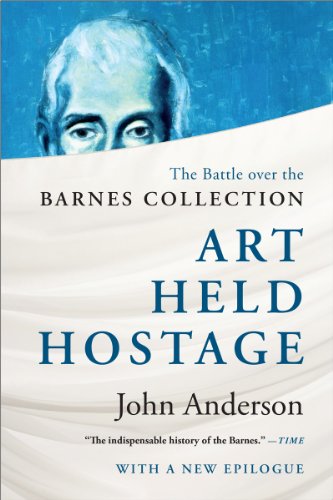 Beispielbild fr Art Held Hostage: The Battle over the Barnes Collection zum Verkauf von Wonder Book