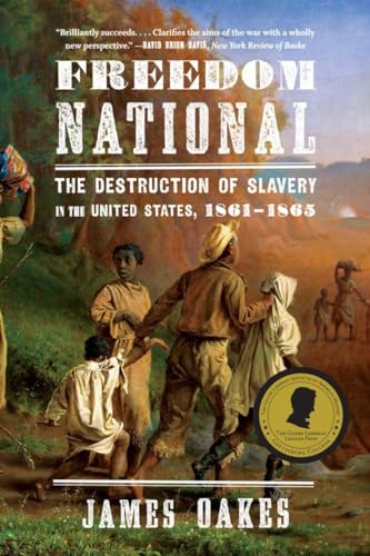 9780393347753: Freedom National: The Destruction of Slavery in the United States, 1861-1865