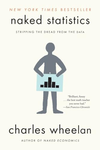 Beispielbild fr Naked Statistics: Stripping the Dread from the Data zum Verkauf von Books From California