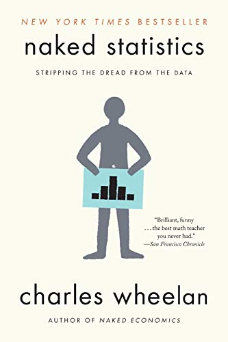 Stock image for Naked Statistics: Stripping the Dread from the Data for sale by BooksRun