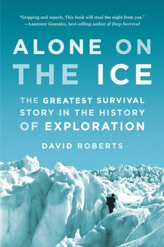 Stock image for Alone on the Ice: The Greatest Survival Story in the History of Exploration for sale by SecondSale
