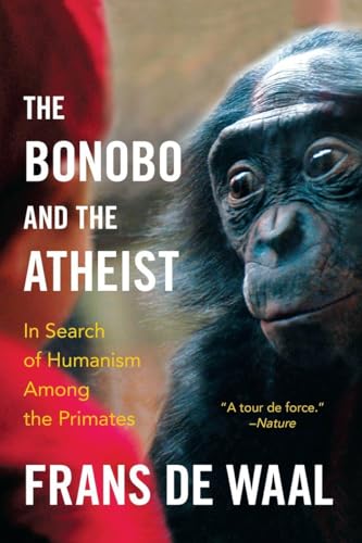 9780393347791: The Bonobo and the Atheist: In Search of Humanism Among the Primates