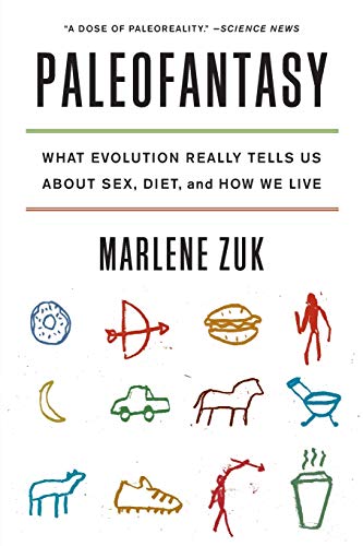 Stock image for Paleofantasy: What Evolution Really Tells Us about Sex, Diet, and How We Live for sale by SecondSale