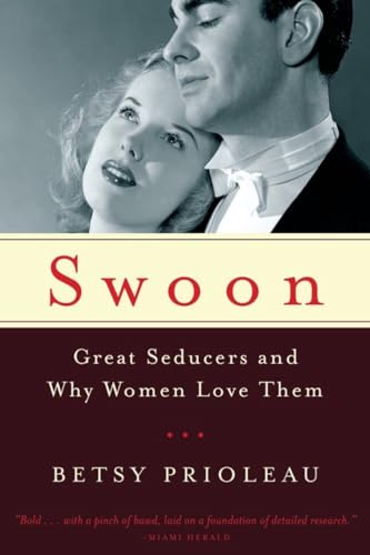 Beispielbild fr Swoon : Great Seducers and Why Women Love Them zum Verkauf von Better World Books