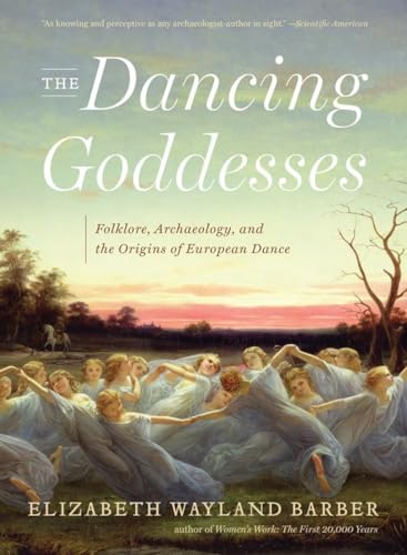 9780393348507: The Dancing Goddesses: Folklore, Archaeology, and the Origins of European Dance