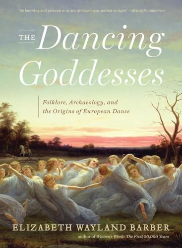 Stock image for The Dancing Goddesses: Folklore, Archaeology, and the Origins of European Dance for sale by ThriftBooks-Dallas