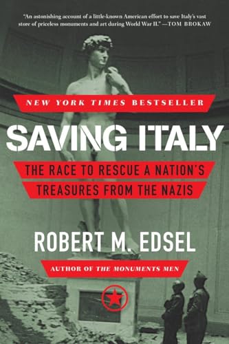 Beispielbild fr Saving Italy: The Race to Rescue a Nation's Treasures from the Nazis zum Verkauf von Wonder Book