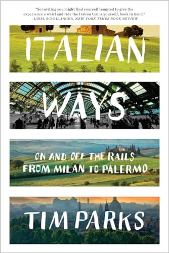 9780393348828: Italian Ways: On and Off the Rails from Milan to Palermo [Idioma Ingls]