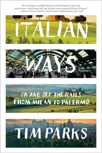 9780393348828: Italian Ways: On and Off the Rails from Milan to Palermo [Lingua Inglese]