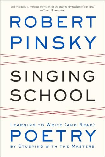 Imagen de archivo de Singing School: Learning to Write (and Read) Poetry by Studying with the Masters a la venta por BooksRun