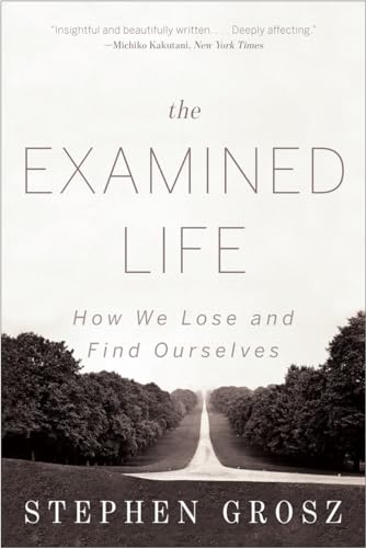 9780393349320: The Examined Life: How We Lose and Find Ourselves