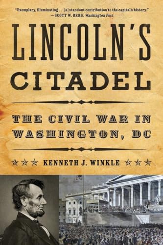 Stock image for Lincoln's Citadel: The Civil War in Washington, DC for sale by Wonder Book