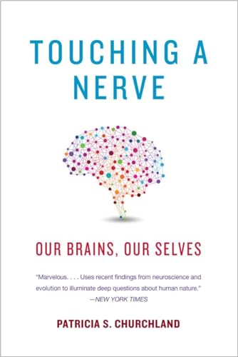 TOUCHING A NERVE: OUR BRAINS, OUR SELVES.