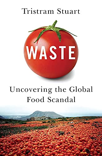 9780393349566: Waste: Uncovering the Global Food Scandal