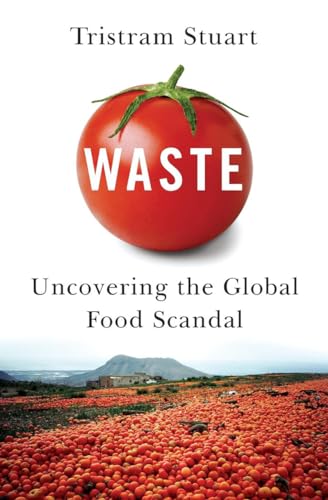Stock image for Waste: Uncovering the Global Food Scandal for sale by HPB Inc.