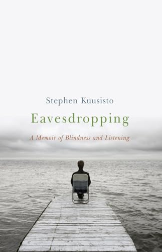 Beispielbild fr Eavesdropping : A Memoir of Blindness and Listening zum Verkauf von Better World Books