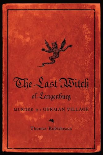 Stock image for The Last Witch of Langenburg: Murder in a German Village for sale by GF Books, Inc.