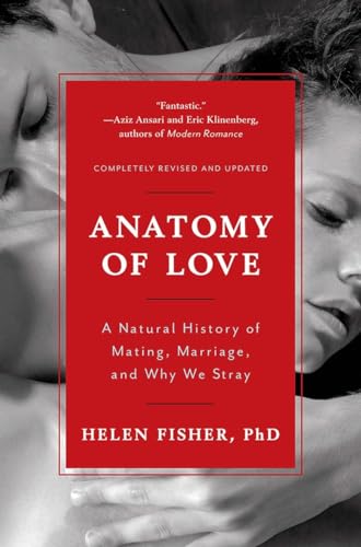 Imagen de archivo de Anatomy of Love: A Natural History of Mating, Marriage, and Why We Stray (Completely Revised and Updated with a New Introduction) a la venta por HPB-Diamond