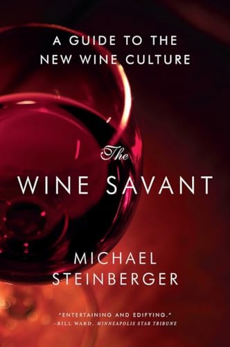 Imagen de archivo de The Wine Savant : A Guide to the New Wine Culture a la venta por Better World Books: West