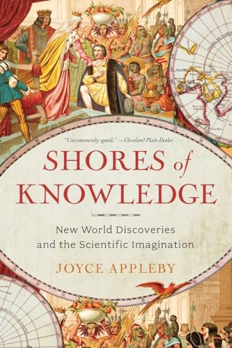 Beispielbild fr Shores of Knowledge: New World Discoveries and the Scientific Imagination zum Verkauf von BooksRun