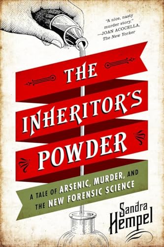 Beispielbild fr The Inheritor's Powder: A Tale of Arsenic, Murder, and the New Forensic Science zum Verkauf von Wonder Book