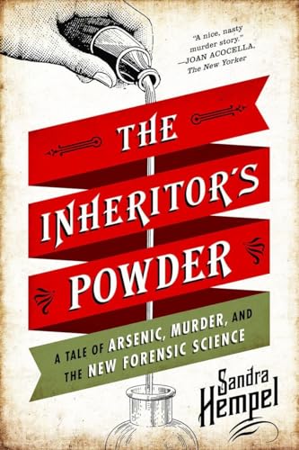 9780393349887: The Inheritor's Powder: A Tale of Arsenic, Murder, and the New Forensic Science