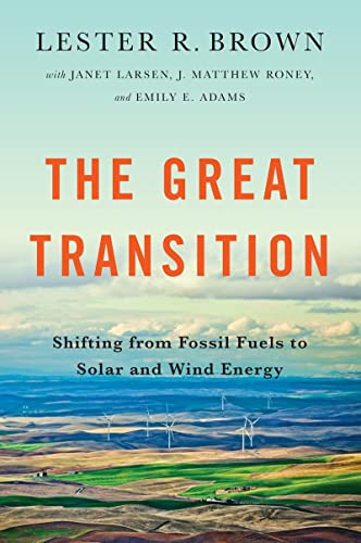 9780393350555: The Great Transition: Shifting from Fossil Fuels to Solar and Wind Energy