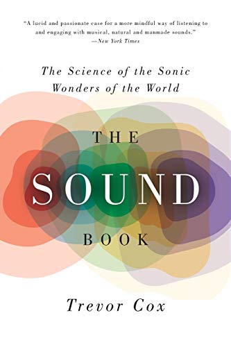 9780393350586: The Sound Book: The Science of the Sonic Wonders of the World