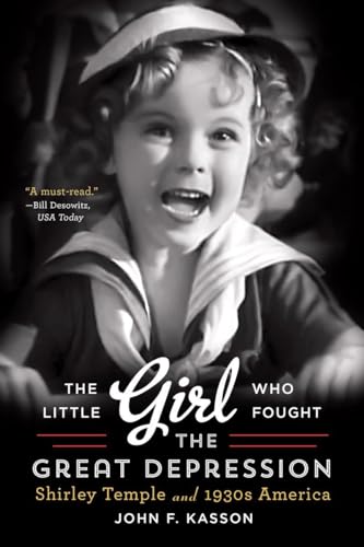 Imagen de archivo de The Little Girl Who Fought the Great Depression - Shirley Temple and 1930s America a la venta por WorldofBooks