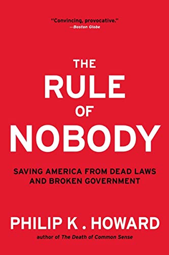 Stock image for The Rule of Nobody: Saving America from Dead Laws and Broken Government for sale by SecondSale