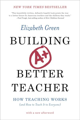 9780393351088: Building a Better Teacher: How Teaching Works (And How to Teach It to Everyone)