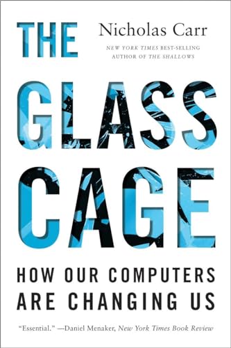 Beispielbild fr The Glass Cage: Automation and Us zum Verkauf von medimops