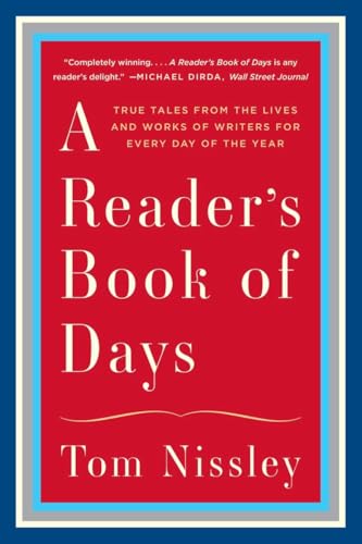 Stock image for A Readers Book of Days True Tales from the Lives and Works of Writers for Every Day of the Year for sale by Better World Books: West