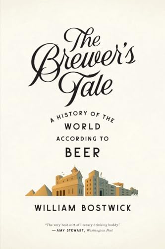 9780393351996: The Brewer's Tale: A History of the World According to Beer