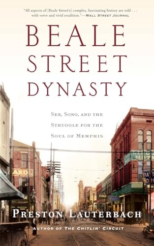 Beispielbild fr Beale Street Dynasty: Sex, Song, and the Struggle for the Soul of Memphis zum Verkauf von BooksRun