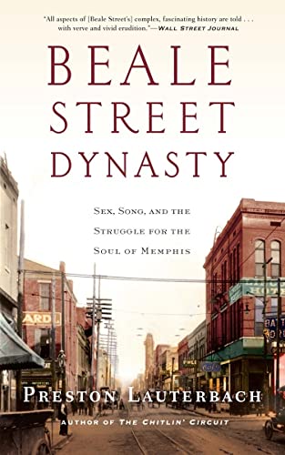 Stock image for Beale Street Dynasty: Sex, Song, and the Struggle for the Soul of Memphis for sale by Kennys Bookshop and Art Galleries Ltd.