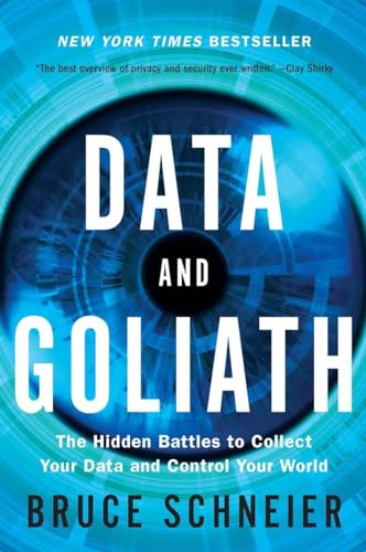 Stock image for Data and Goliath: The Hidden Battles to Collect Your Data and Control Your World for sale by ZBK Books