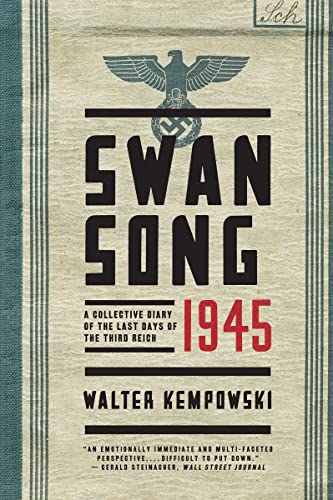 Stock image for Swansong 1945: A Collective Diary of the Last Days of the Third Reich for sale by Half Price Books Inc.