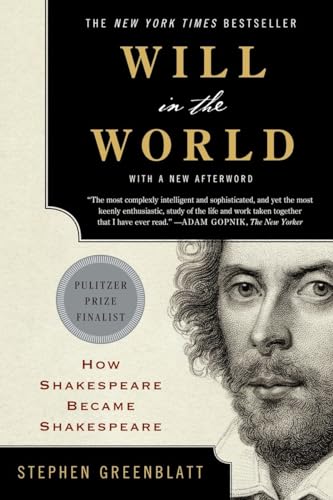 9780393352603: Will in the World: How Shakespeare Became Shakespeare