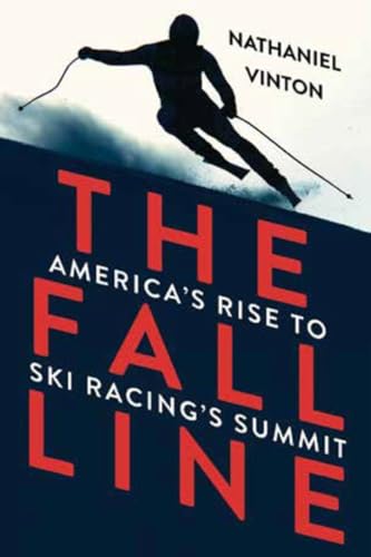 9780393352696: The Fall Line: America's Rise to Ski Racing's Summit