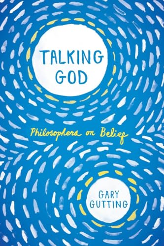 Beispielbild fr Talking God: Philosophers on Belief zum Verkauf von SecondSale