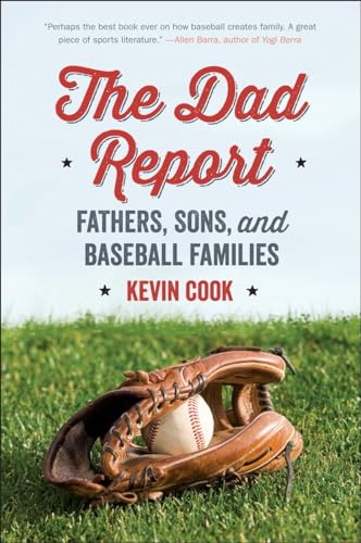 Stock image for The Dad Report : Fathers, Sons, and Baseball Families for sale by Better World Books