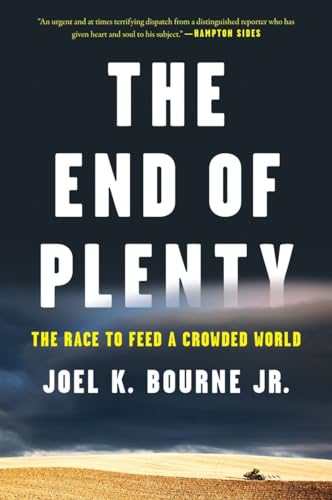 Stock image for The End of Plenty: The Race to Feed a Crowded World for sale by BooksRun