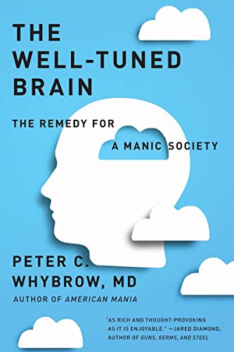 Beispielbild fr The Well-Tuned Brain: The Remedy for a Manic Society zum Verkauf von St Vincent de Paul of Lane County