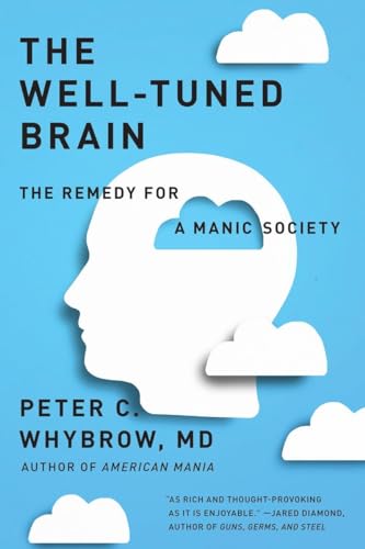 9780393353044: The Well-tuned Brain: The Remedy for a Manic Society