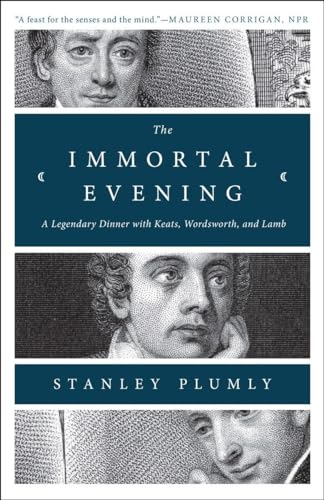 Beispielbild fr Immortal Evening: A Legendary Dinner with Keats, Wordsworth, & Lamb zum Verkauf von Powell's Bookstores Chicago, ABAA