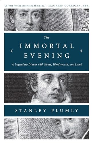 Stock image for The Immortal Evening: A Legendary Dinner with Keats, Wordsworth, and Lamb for sale by GF Books, Inc.