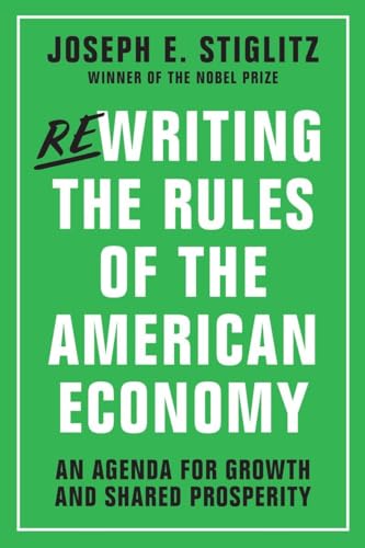 Imagen de archivo de Rewriting the Rules of the American Economy: An Agenda for Growth and Shared Prosperity a la venta por BooksRun