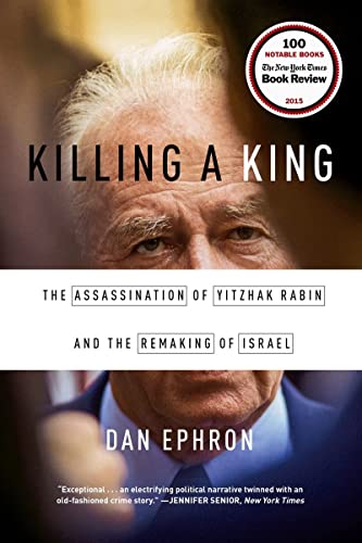 9780393353242: Killing a King: The Assassination of Yitzhak Rabin and the Remaking of Israel