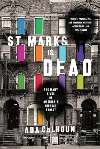 Stock image for St. Marks Is Dead: The Many Lives of America's Hippest Street for sale by HPB-Diamond